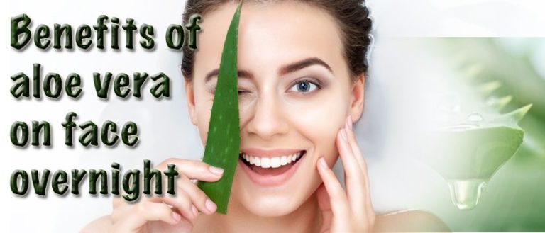 You should know the benefits of aloe vera on face overnight